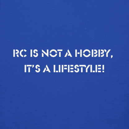 RC is Not a Hobby,  It’s a Lifestyle! Unisex Hoodie